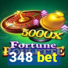 348 bet